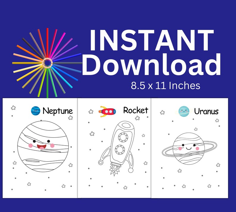 May include: A digital download featuring three coloring pages with planets and a rocket. The pages include the planets Neptune and Uranus, and a rocket ship. The image also includes a set of colored pencils and the text "INSTANT DOWNLOAD 8.5 x 11 Inches".
