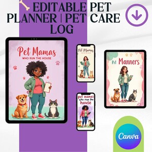 May include: Digital pet planner and pet care log with the text "EDITABLE PET PLANNER | PET CARE LOG". The planner features illustrations of women with dogs and cats, with the text "Pet Mamas" and "Pet Manners".