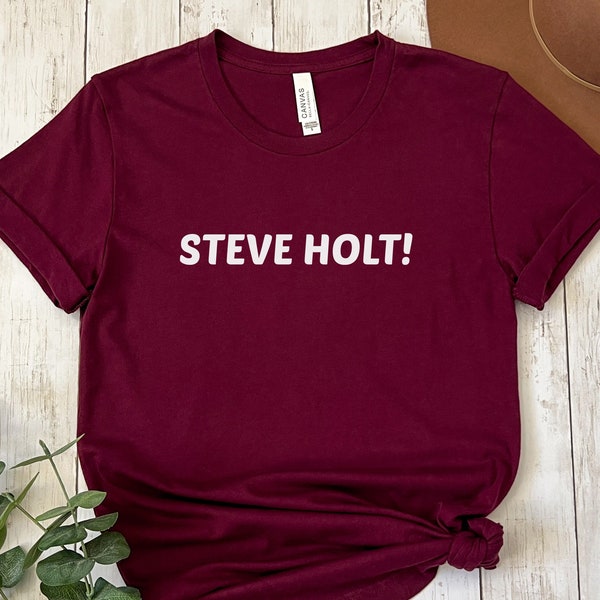 Arrested Development Shirt | Steve Holt! | TV Show Quote Tee | TV Lover Gift | Fan T-Shirt | Lucille Bluth | Buster & Gob | Bluth Family
