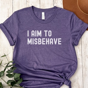 Firefly Serenity Shirt | I Aim to Misbehave | TV Show Quote T-Shirt | Funny Film Fan Top | Movie Lover | Sarcastic Quip | Sci-Fi Nerd Gift