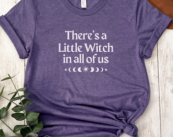 Practical Magic Shirt | Halloween Witch T-Shirt | Movie Quote Shirt | Film Lover Fan Gift | Sandra Bullock Tee | A Little Witch in All of Us