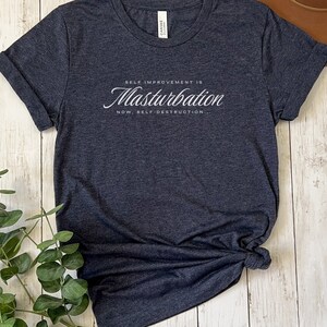 Fight Club Shirt | Movie Quote Shirt | Funny T-Shirt | Film Lover Gift | Fandom Tee | 90s | Tyler Durden | Self Improvement is Masturbation