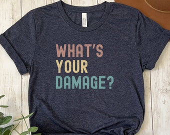 Heathers Shirt | Movie Quote T-Shirt | Funny Film Fan Gift | 80s Nostalgia Tee | Winona Ryder T-Shirt | Sarcastic Top | What's Your Damage?