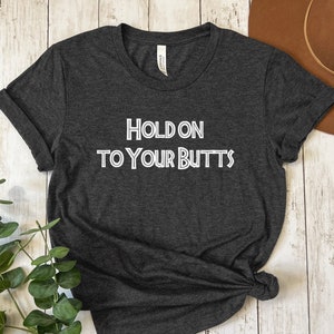 Hold on to Your Butts Shirt | Movie Quote T-Shirt | Funny Film Fan Gift | Dinosaur Tee, T-Rex Top, Steven Spielberg, Adventure Raptor Unisex