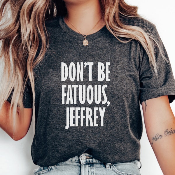 Big Lebowski Shirt | Movie Quote | Funny Shirt | Film Lover Gift | Bowling T-Shirt | The Dude Abides Tee | Coen Brothers | Don't Be Fatuous