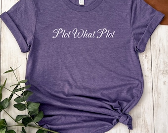 Fanfiction Shirt | Spicy Book Lover T-Shirt | Funny Ironic Writer Top | Read Smut Tee | Fanfic Shipper Gift | AO3 Apparel | Plot What Plot