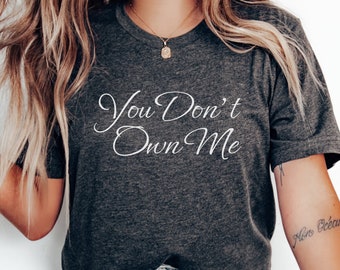 First Wives Club T-Shirt | Movie Quote Shirt | Funny Shirt | Feminist Gift | Divorce Gift | Fan Tee | Movie Lover T-Shirt | You Don't Own Me