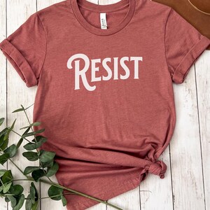 Political Shirt | Resist T-Shirt | Social Activism Tee | Justice Gift | Progressive | Vote Shirt | Inspirational Quote | Election | Protest