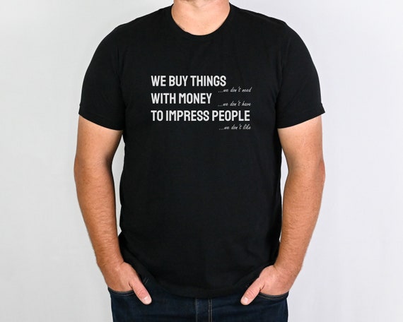 Fight Club Shirt | Movie Quote Shirt | Funny T-Shirt | Film Lover Gift | Fandom Tee | 90s Fan T-Shirt | Tyler Durden | Buy Things Don't Need