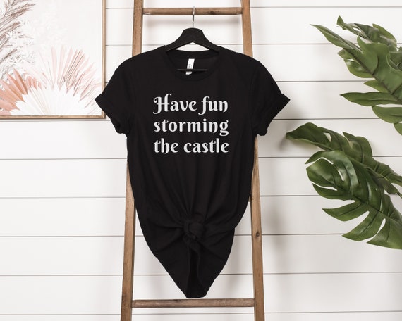 The Princess Bride Shirt | Funny Movie Quote T-Shirt | Film Fan Gift | Fairy Tale Romance | Westley Buttercup | Have Fun Storming the Castle