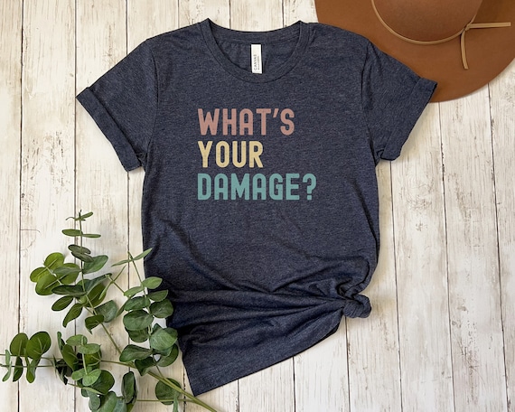 Heathers Shirt | Movie Quote T-Shirt | Funny Film Fan Gift | 80s Nostalgia Tee | Winona Ryder T-Shirt | Sarcastic Top | What's Your Damage?