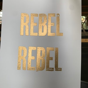 Rebel Rebel // Original letterpress print // limited edition // gold on white // wall art