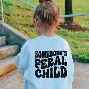 Somebodys Feral Child Halloween Shirts - Front & Back Design - Sizes 2T to XL - Tshirts, Sweatshirts and Long Sleeves Options
