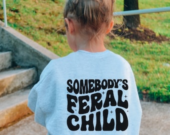 Somebodys Feral Child Halloween Shirts - Front & Back Design - Sizes 2T to XL - Tshirts, Sweatshirts and Long Sleeves Options