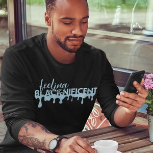 Feeling Blacknificent Shirts tragen für Black Geschichte Month Shirts, Melanin Shirt & Juneteenth Shirts - Black Pride Shirt und Self Love TShirt