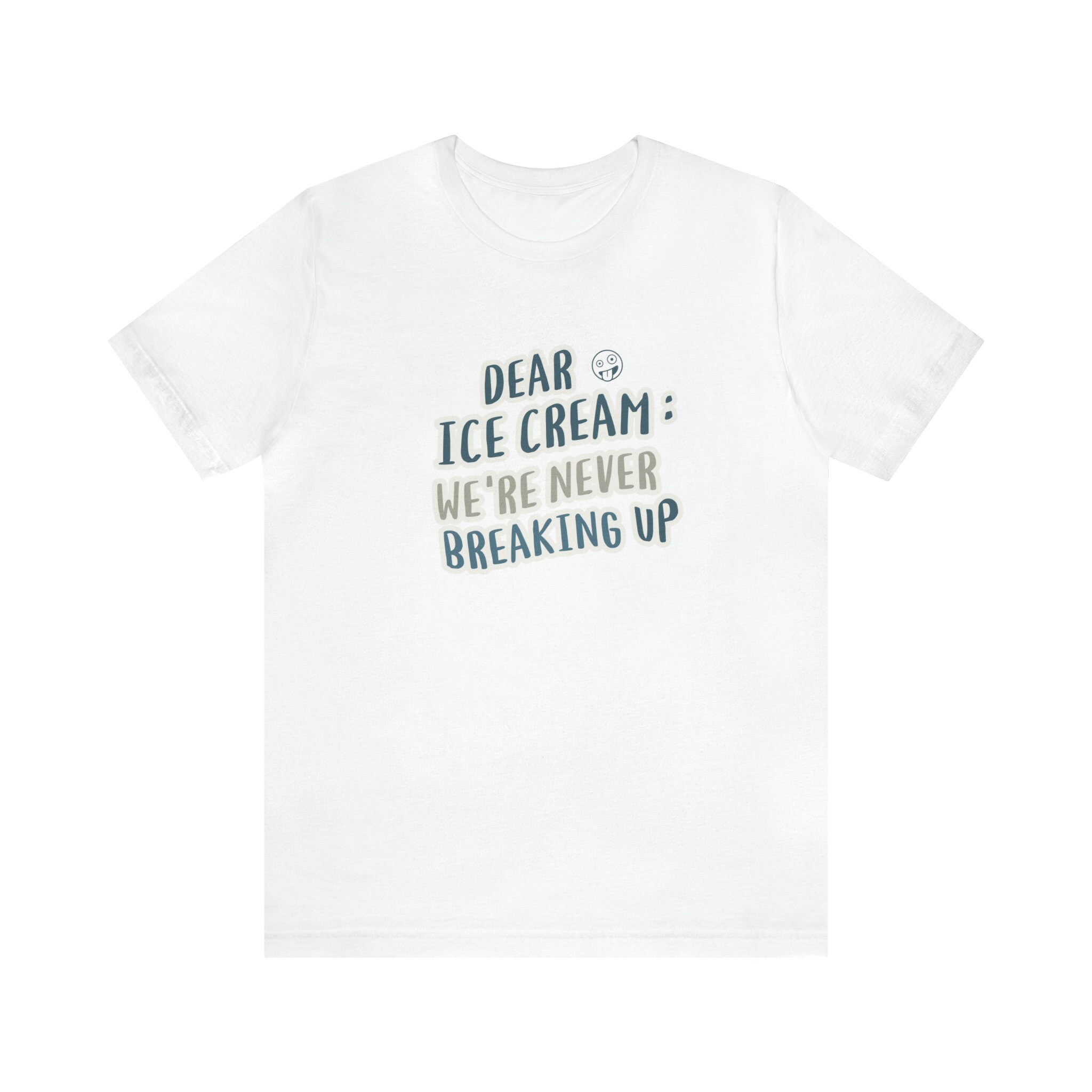 Dear Ice Cream We're Never Breaking up Tshirt Funny Etsy