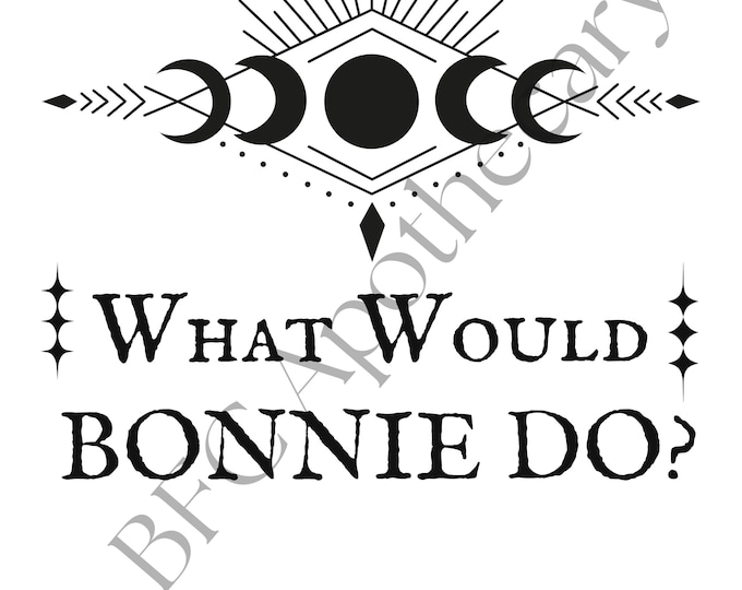 What Would Bonnie Bennett Do SVG | Vampire Diaries Inspired Digital Download | Witch Quote PNG | TV Show Fan Art