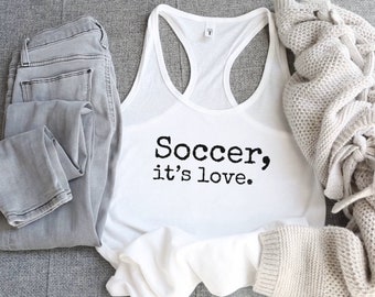 Soccer It's Love Women's Ideal Racerback Tank Top Shirt, Fun Soccer Tank Top, Women's Soccer Tank Top, Soccer Fan, Gift For Her, Soccer Love