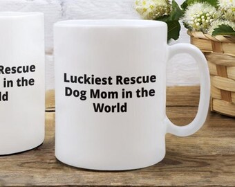Rescue Dog Mom, Rescue Dog Gift, Animal Rescue, Rescue Mom, Funny Dog Mug, Dog Owner Mug, Rescue Adopt Foster, Animal Rescue Gift