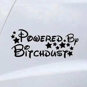 Powered by bitchdust sticker / decal.