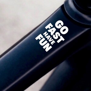 Bicycle go fast have fun sticker / decal