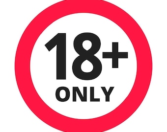 May include: A red circle with a white center and black text that reads "18+ ONLY".