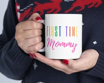 First Time Mommy Coffee Cup, 11oz Mom Mug, Mother's Day Gift, Cute Mommy Mug, Expectant Mother Gift, New Mom Gift, First Time Mom Gift