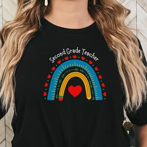 SECOND GRADE TEACHER Shirt, Learning, Teacher Gift, Happy Teacher, Art Activities, Nurturing, Rainbows, Sunshine, Positive Vibes, 2nd Grade