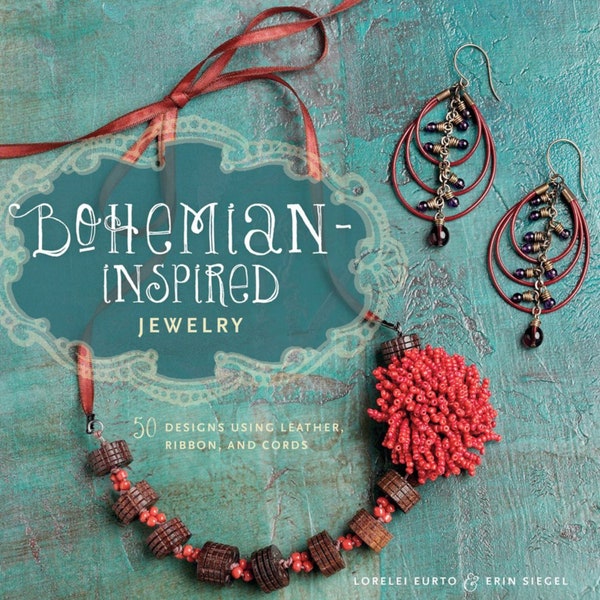 Bohemian-Inspired Jewelry: 50 Designs Using Leather, Ribbon, and Cords Paperback