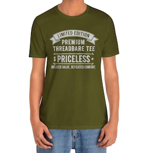 Limited Edition Premium Threadbare T-Shirt | Sarcastic Funny Tee | Vintage Style Graphic | Priceless Joke Gift | Inflated Value Novelty