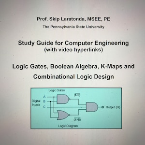 Study Guide/Lecture Notes with video hyperlinks for Logic Gates, Boolean Algebra, and K-Maps in Digital Logic Systems.