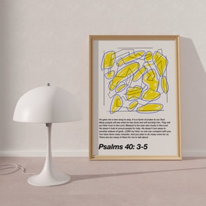 May include: A minimalist poster with a white background and a black outline of abstract shapes filled with yellow. The text "He gave me a new song to sing. It is a hymn of praise to our God. Many people will see what he has done and will worship him. They will put their trust in the Lord. Blessed is the man who trusts in the Lord. He doesn't look to proud people for help. He doesn't turn away to worship statues of gods. LORD my God, no one can compare with you. You have done many miracles. And you plan to do many more for us. There are too many of them for me to talk about. Psalms 40: 3-5" is printed in black at the bottom of the poster.