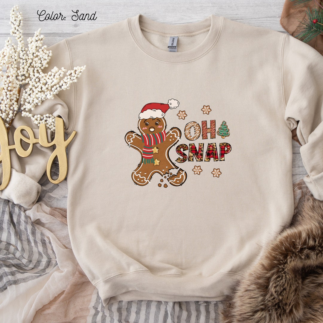 Gingerbread Man Sweater Oh Snap Funny Christmas Sweatshirt Etsy