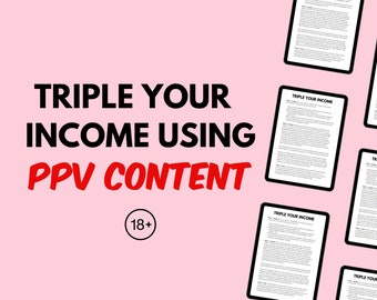 PPV Guide - How To Triple Your OnlyFans Income | OnlyFans Ideas | OnlyFans Guide | PPV Content Ideas