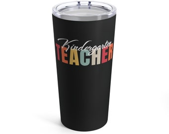 Kindergarten Teacher Tumbler | Teacher Lidded Cup | Teacher Appreciation Thank You Gift | End of School Gift | Stainless Steel Tumbler 20oz