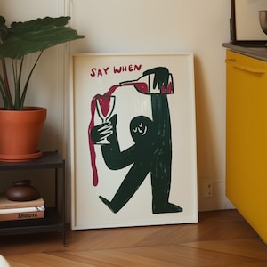 Arte mural divertido de vino, decoración de barra de cocina, impresión "Say When", póster de carrito de bar