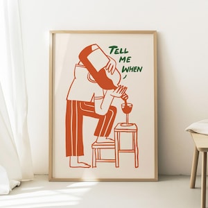 Funny Wine Art, Tell Me When Print, Funny Kitchen Sign, Wine Lover Gift, Retro Home Decor, Bar Cart Print, Dining Room Decor, Home Bar Art