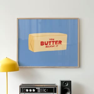 Retro Butter Art Print, You Butter Believe It, Funny Kitchen Poster, Food Pun Print, Quirky Dining Room Poster, Modern Kitchen Wall Art