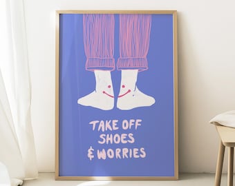 Take Off Shoes & Worries Print, Funny Entryway Sign, Cute Socks Wall Art, Quirky Home Decor, Welcome Print, Shoes Off Reminder, House Rules