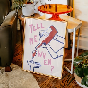 「Tell Me When」プリント、面白いバーの壁アート、キッチンプリント、バーカートの装飾、ワイン愛好家へのギフト、レトロなワインプリント、ディナーパーティーアート、ダイニングルームアート