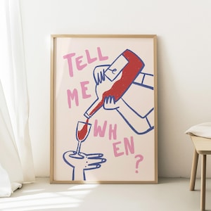 「Tell Me When」プリント、面白いバーの壁アート、キッチンプリント、バーカートの装飾、ワイン愛好家へのギフト、レトロなワインプリント、ディナーパーティーアート、ダイニングルームアート