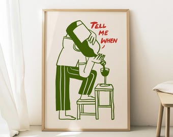 Funny Wine Wall Art, Tell Me When Print, Kitchen Decor, Wine Lover Gift, Retro Bar Cart Print, Dining Room Wall Decor, Vintage Cartoon Art