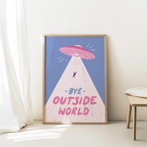 Playful blue illustration of UFO spaceship with light beam abducting stick figure. Text reads bye outside world. Perfect for homebody introvert space lovers funny modern minimalist wall decor cozy room art