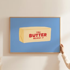 Stampa artistica retrò di burro, You Butter Believe It, poster divertente per la cucina, stampa con gioco di parole sul cibo, poster originale per la sala da pranzo, arte murale moderna per la cucina