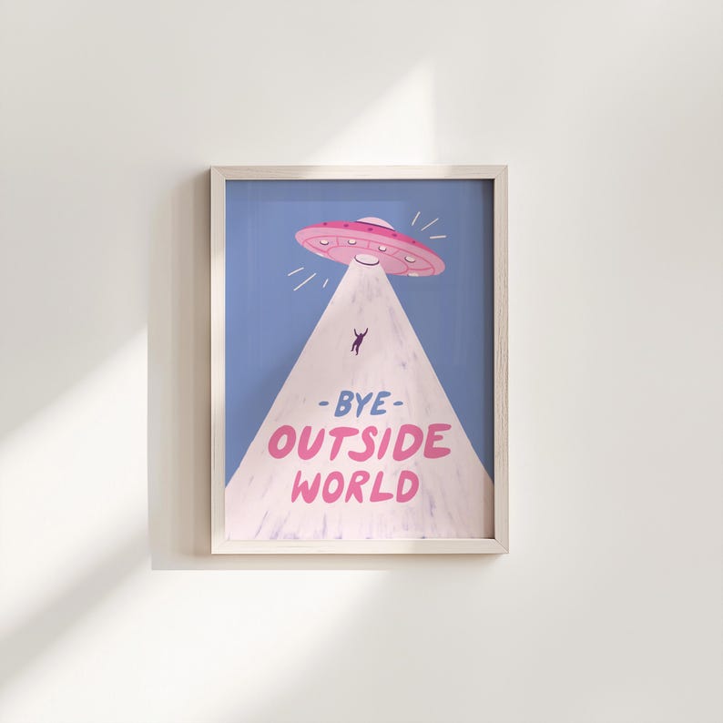 Playful blue illustration of UFO spaceship with light beam abducting stick figure. Text reads bye outside world. Perfect for homebody introvert space lovers funny modern minimalist wall decor cozy room art