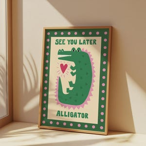 Friendly green alligator illustration with See You Later Alligator quote in playful lettering. Farewell wall decor, colorful welcome sign, funny entryway art, safari animal print