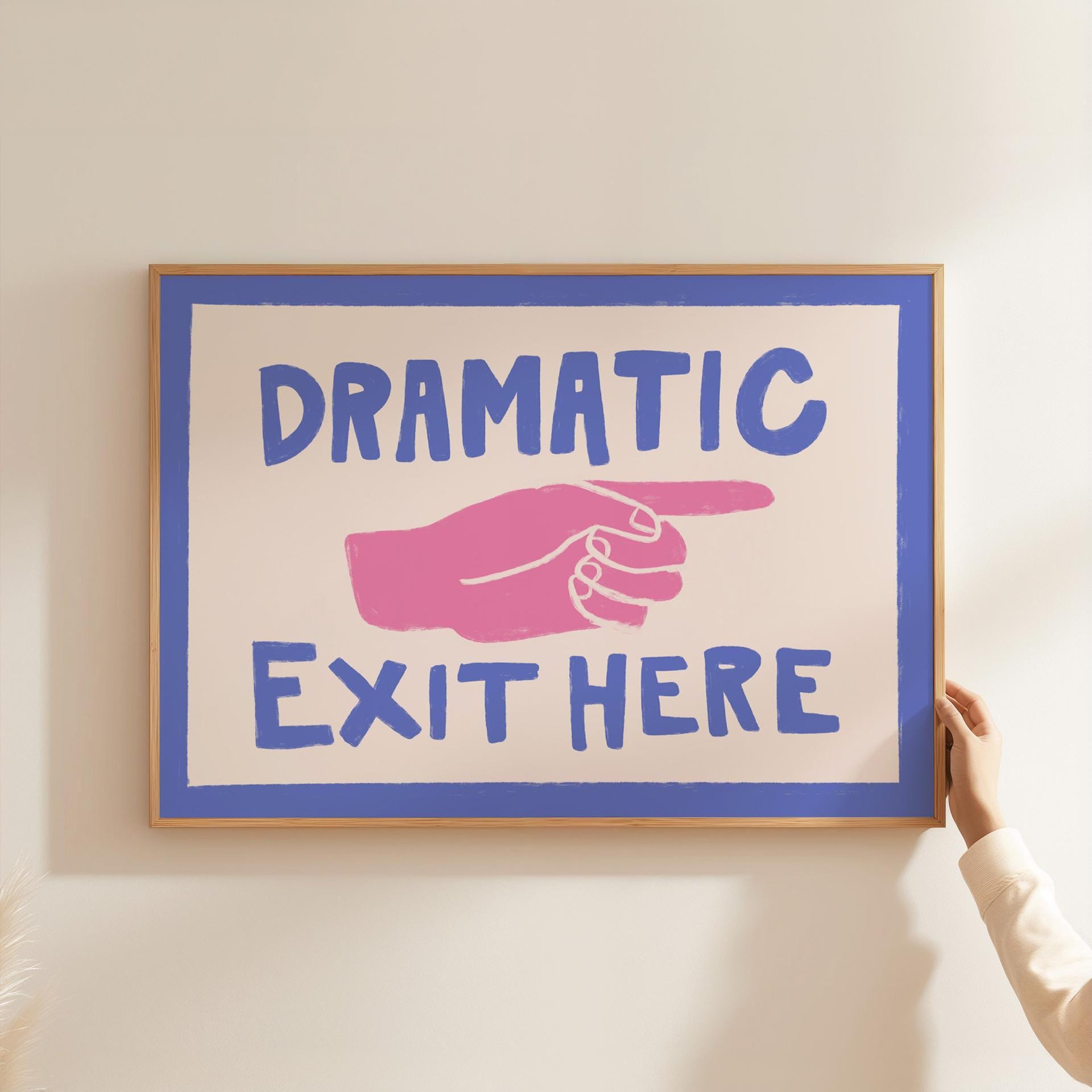 Dramatic Sign Dramatic Exit Print, Funny Exit Sign, Entryway Wall Art, Hallway Decor ...