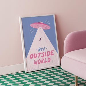 Playful blue illustration of UFO spaceship with light beam abducting stick figure. Text reads bye outside world. Perfect for homebody introvert space lovers funny modern minimalist wall decor cozy room art