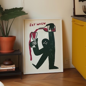Funny Wine Wall Art, Kitchen Bar Decor, Say When Print, Bar Cart Poster