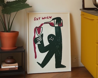 Funny Wine Wall Art, Kitchen Bar Decor, Say When Print, Bar Cart Poster